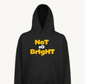 Not So Bright Hoodie